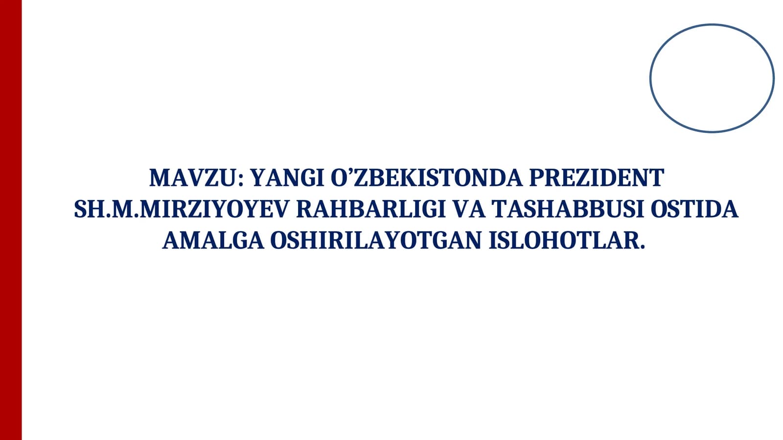 YANGI O’ZBEKISTONDA PREZIDENT SH.M.MIRZIYOYEV RAHBARLIGI VA TASHABBUSI OSTIDA AMALGA OSHIRILAYOTGAN ISLOHOTLAR
