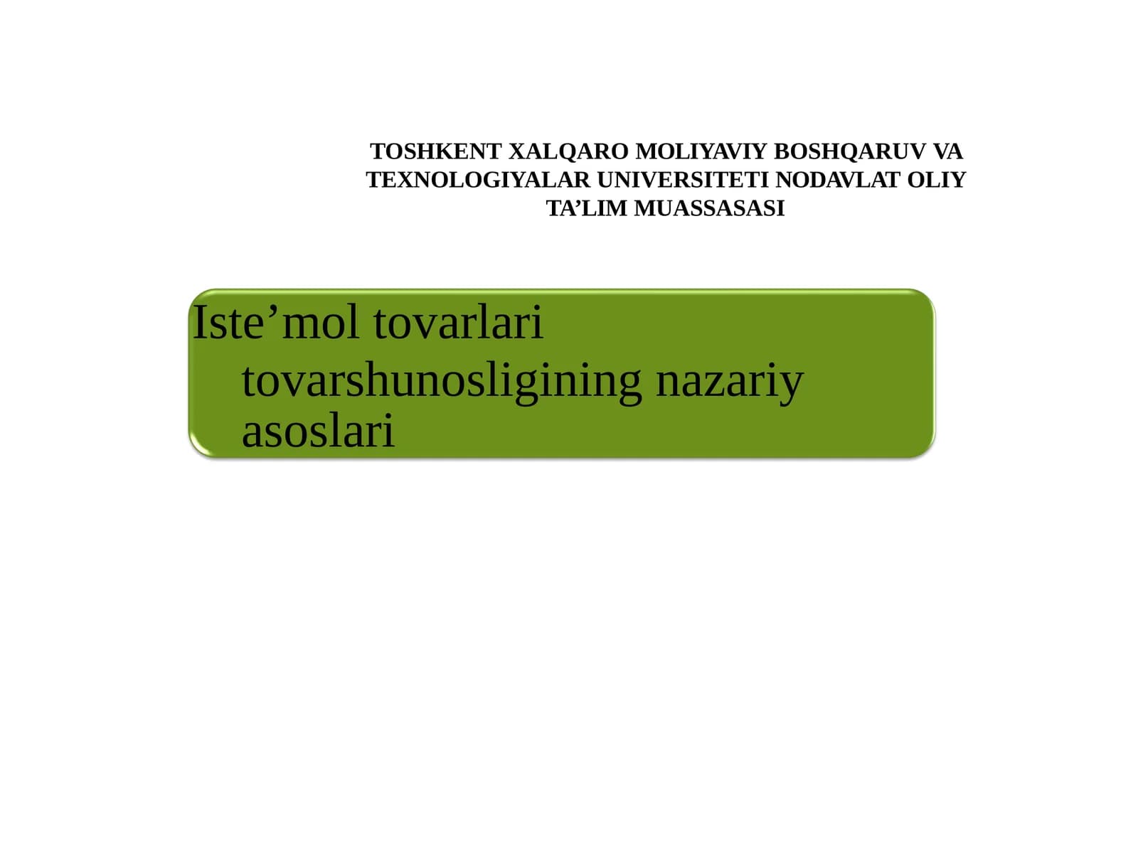 Iste’mol tovarlari tovarshunosligining nazariy asoslari