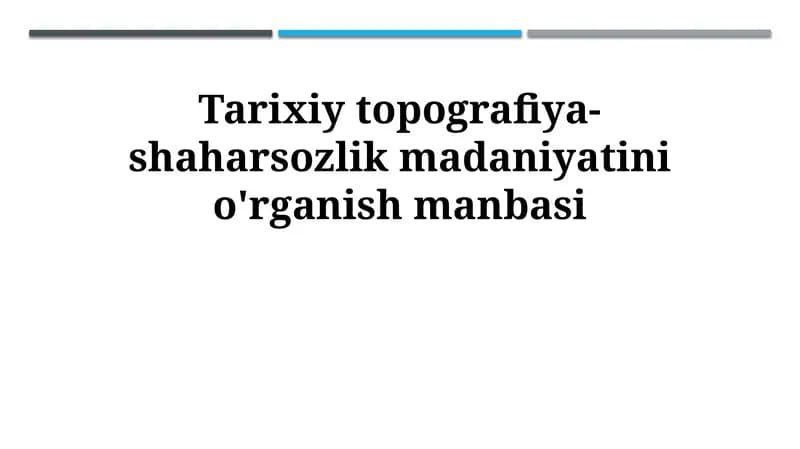 Tarixiy Topografiya-Shaharsozlik Madaniyatini O'rganish Manbasi