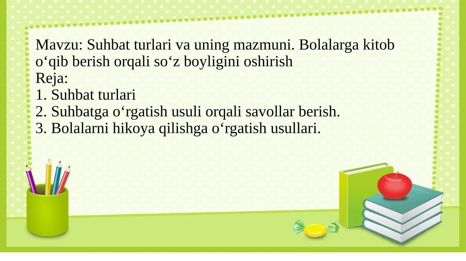 Suhbat turlari va uning mazmuni. Bolalarga kitob o‘qib berish orqali so‘z boyligini oshirish