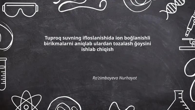 Tuproq suvning ifloslanishida ion boğlanishli birikmalarni aniqlab ulardan tozalash ğoysini ishlab chiqish