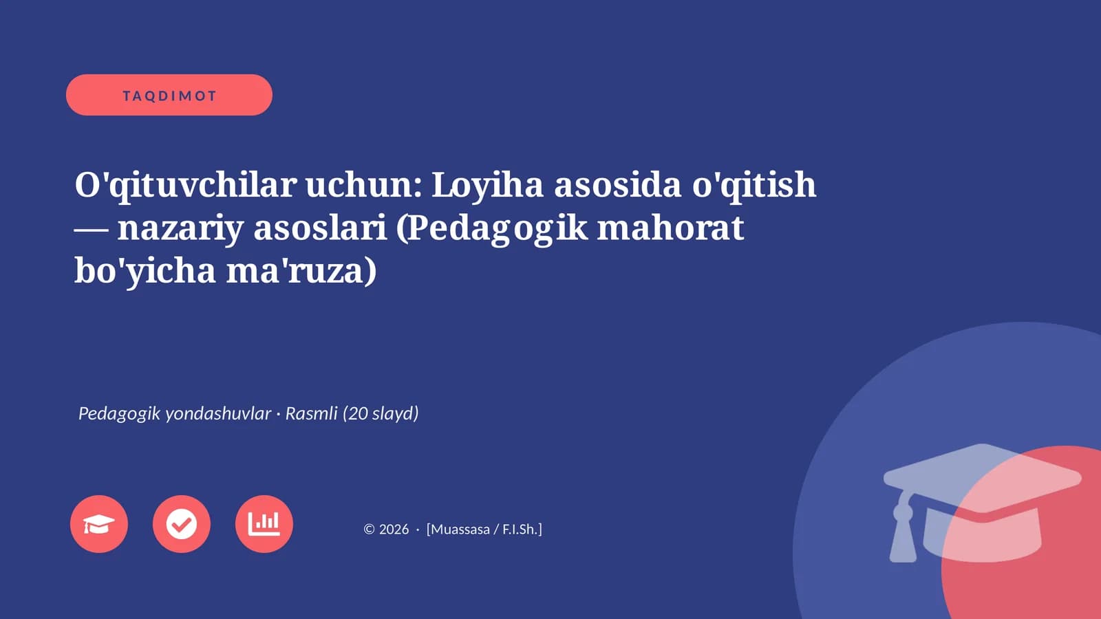 Loyiha asosida o'qitish — nazariy asoslari (Pedagogik mahorat bo'yicha ma'ruza)