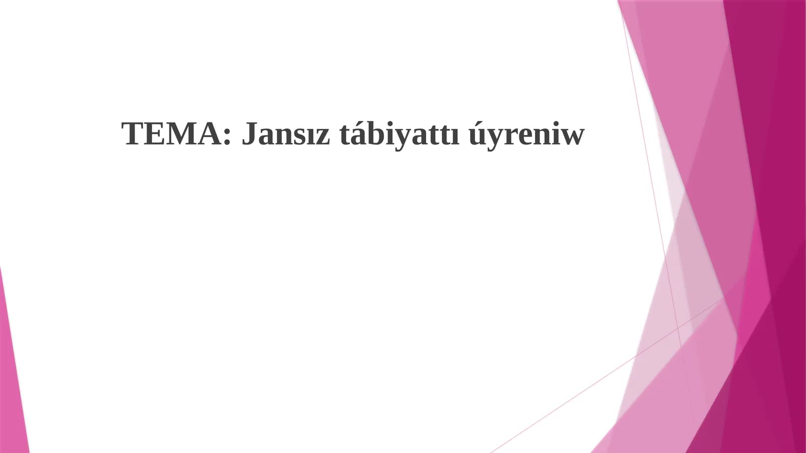 STEAM JANSIZ TÁBIYATTI ÚYRENIW
