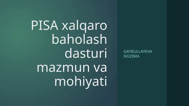 PISA xalqaro baholash dasturi mazmun va mohiyati