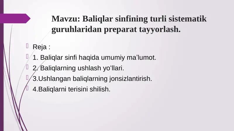 Baliqlar sinfining turli sistematik guruhlaridan preparat tayyorlash.