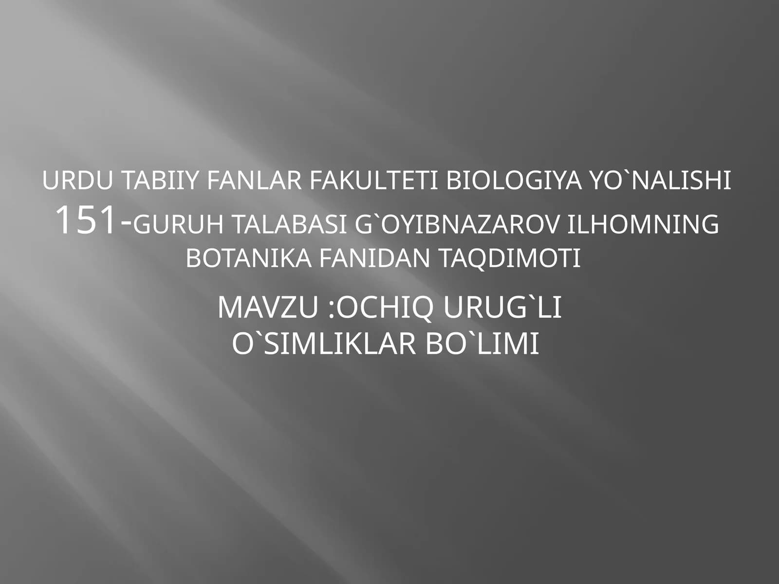 OCHIQ URUG`LI O`SIMLIKLAR BO`LIMI