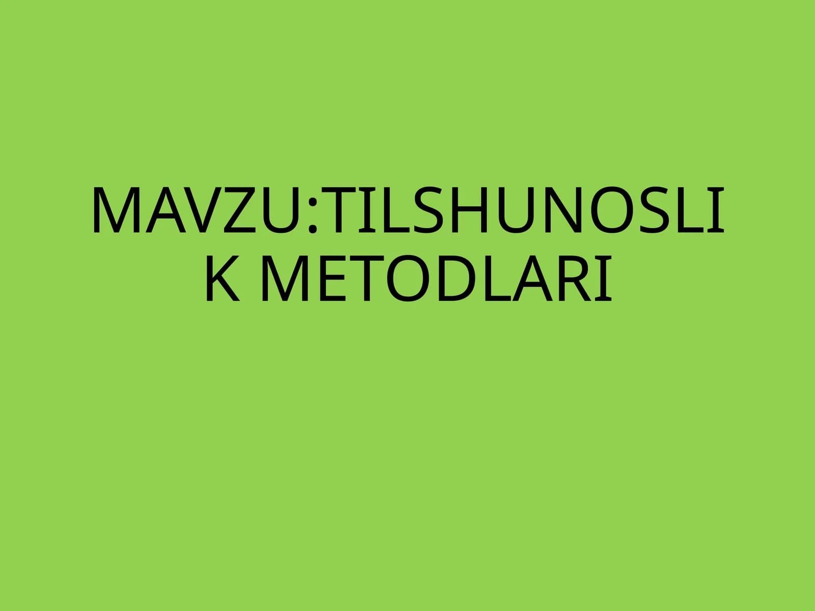 TILSHUNOSLIK METODLARI
