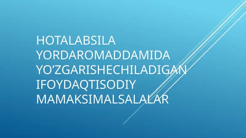 Hotalabsila yordaromaddamida yo’zgarishechiladigan ifoydaqtisodiy mamaksimalsalalar