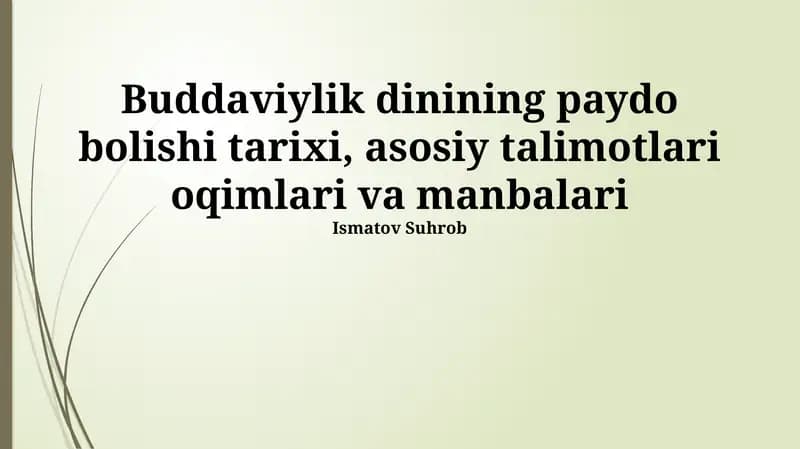 Buddaviylik dinining paydo bolishi tarixi, asosiy talimotlari oqimlari va manbalari
