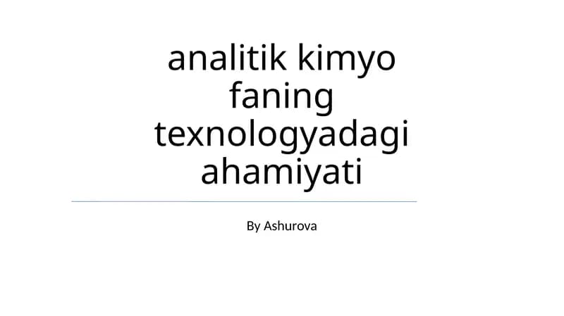 Analitik Kimyo fanining texnologiyadagi ahamiyati