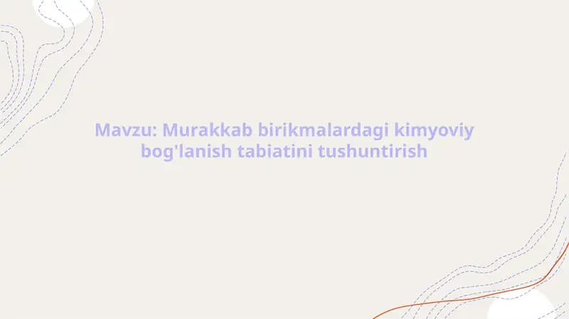 Murakkab birikmalarda kimyoviy bog'lanishlar