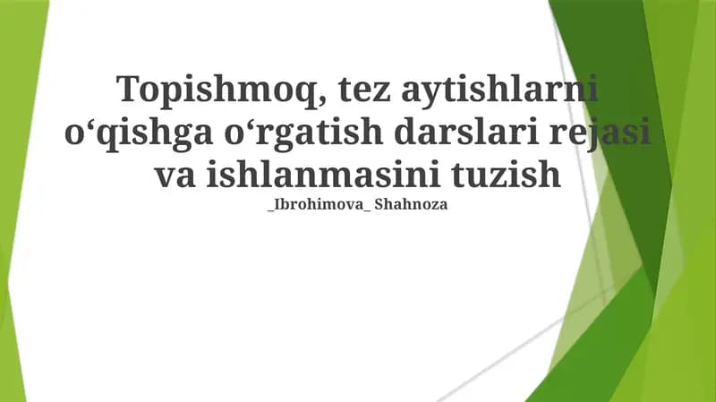Topishmoq, tez aytishlarni oʻqishga oʻrgatish darslari rejasi va ishlanmasini tuzish