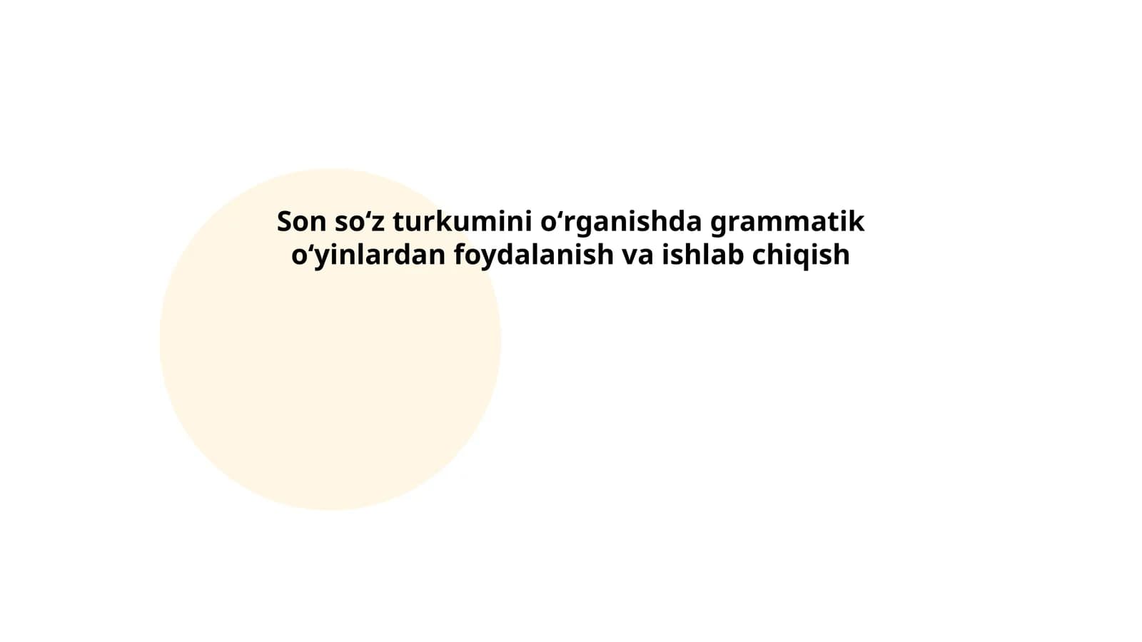 Son soʻz turkumini oʻrganishda grammatik oʻyinlardan foydalanish va ishlab chiqish