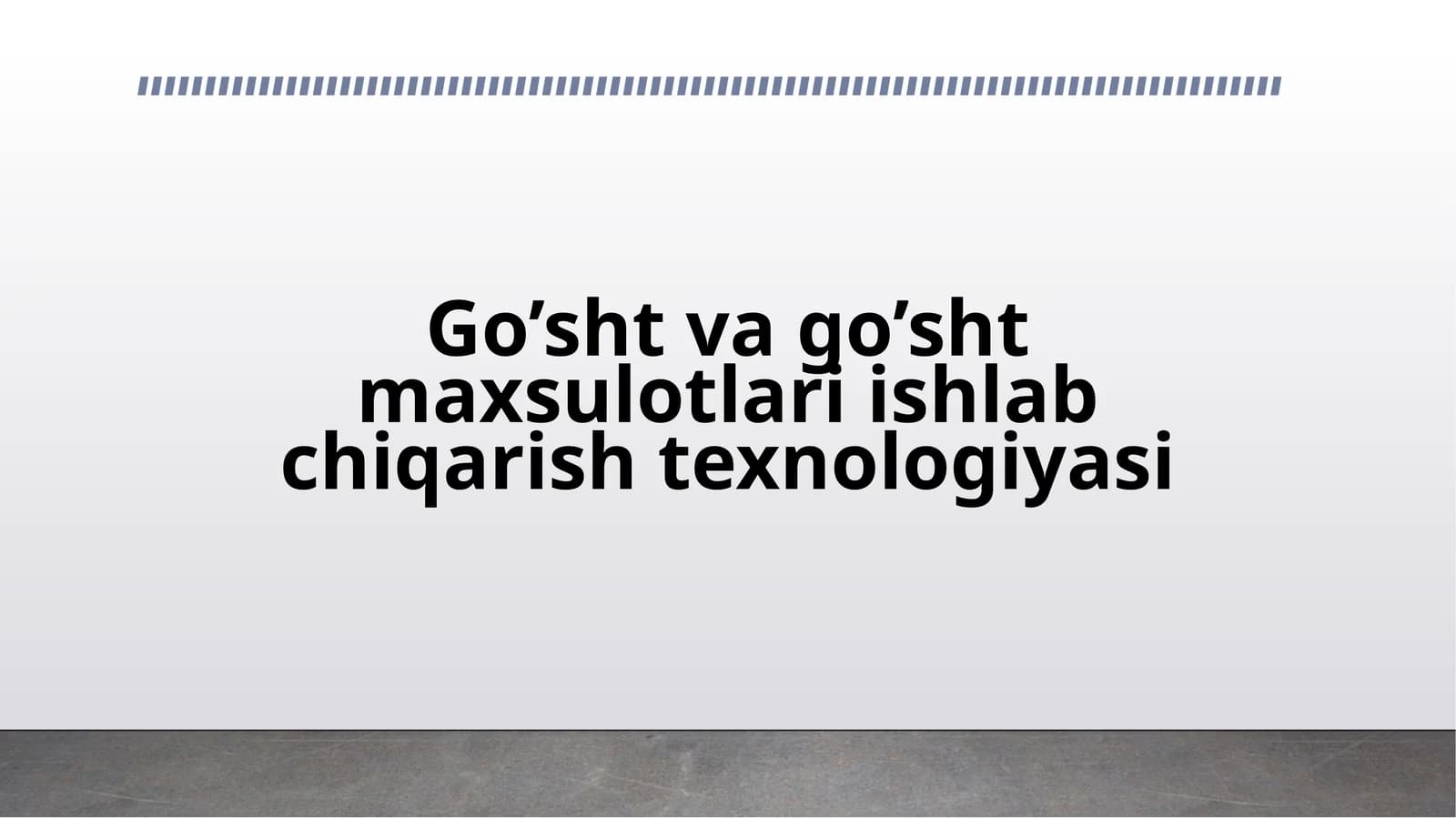 Go’sht va go’sht maxsulotlari ishlab chiqarish texnologiyasi