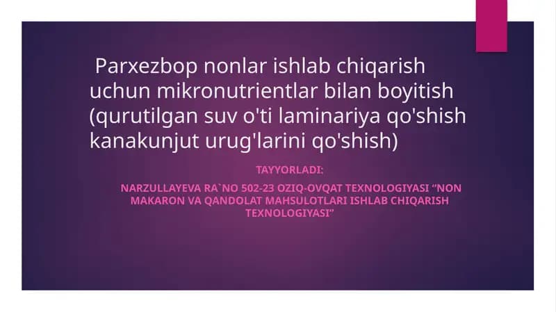 Parxezbop nonlar ishlab chiqarish uchun mikronutrientlar bilan boyitish (quritilgan suvo'ti laminariya qo'shish, kanakunjut urug'larini qo'shish)