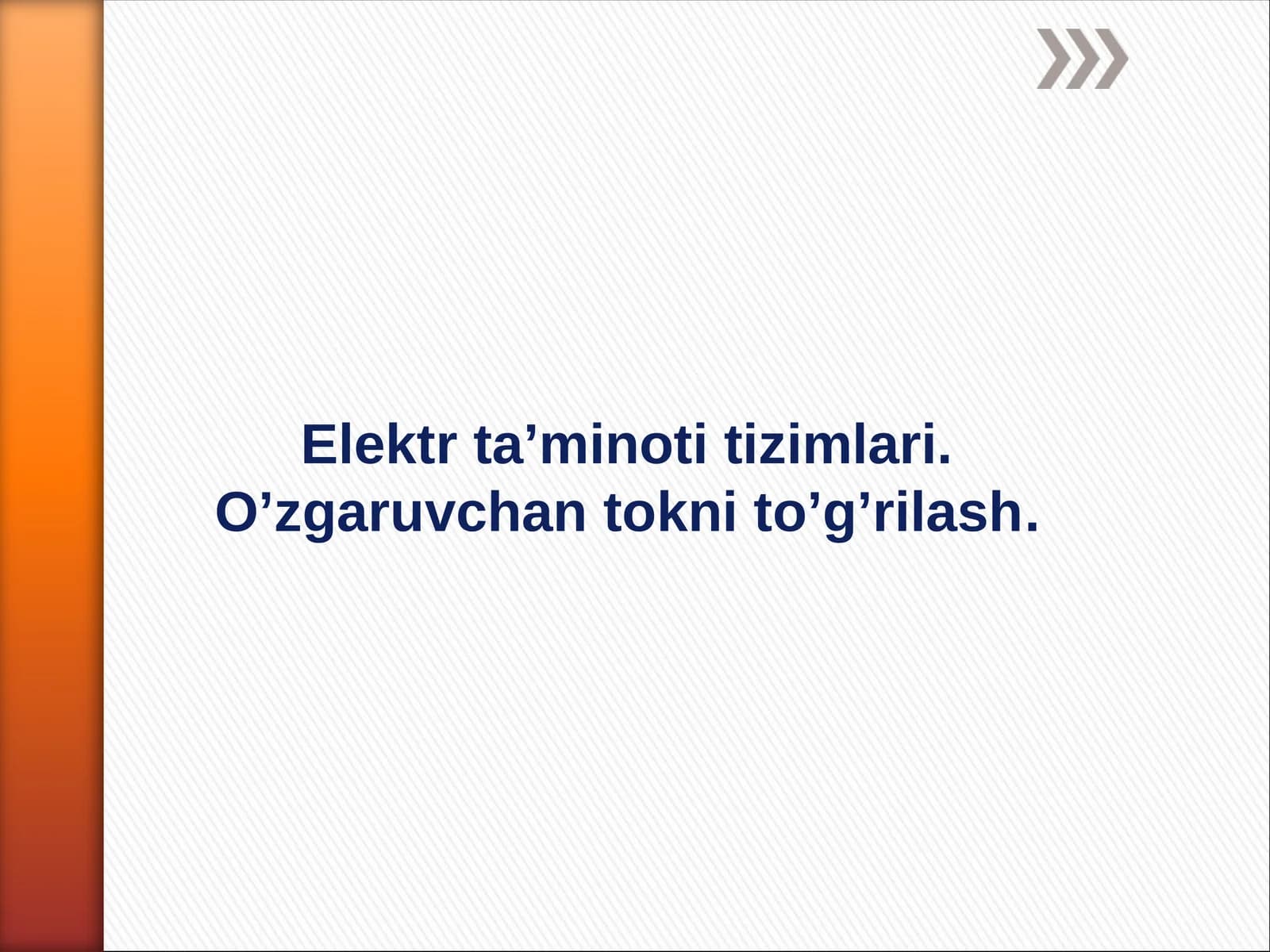 Elektr ta’minoti tizimlari.  O’zgaruvchan tokni to’g’rilash