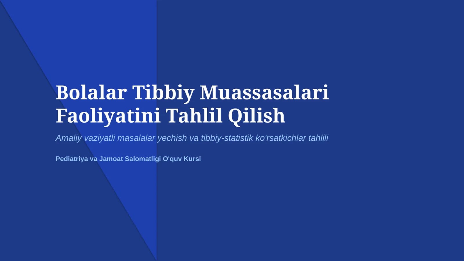 Bolalar tibbiy muassasalari faoliyatini tahlil qilish bo‘yicha vaziyatli masalalar yechish | 15 slay