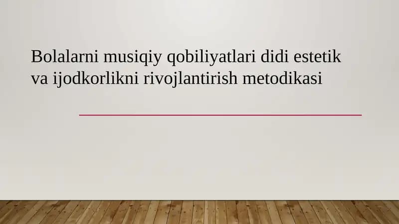 bolalarni musiqiy qobiliyatlari didi estetik va ijodkorlikni rivojlantirish metodikasi