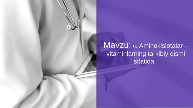 a-Aminokislotalar – vitaminlarning tarkibiy qismi sifatida.