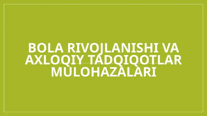Bola rivojlanishi va axloqiy tadqiqotlar mulohazalari