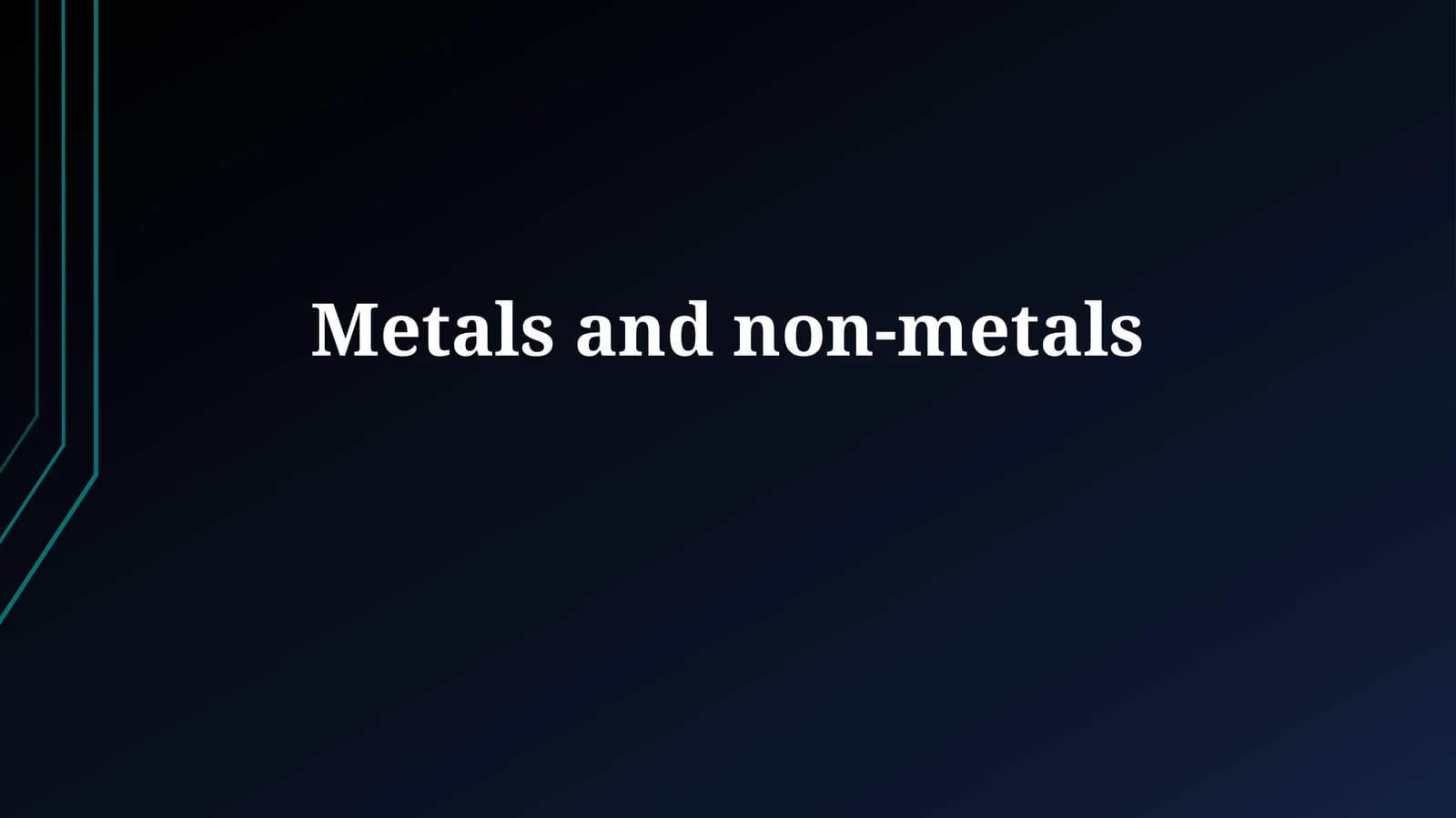 Metals and non-metals