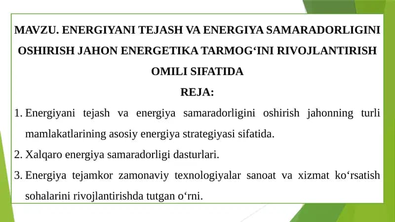 ENERGIYANI TEJASH VA ENERGIYA SAMARADORLIGINI OSHIRISH JAHON ENERGETIKA TARMOG‘INI RIVOJLANTIRISH OMILI SIFATIDA