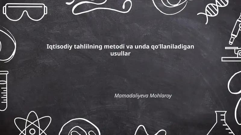 Iqtisodiy tahlilning metodi va unda qo‘llaniladigan usullar