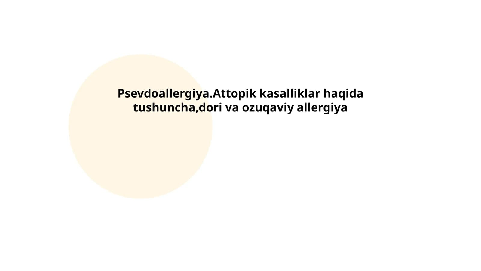 Psevdoallergiya.Attopik kasalliklar haqida tushuncha,dori va ozuqaviy allergiya