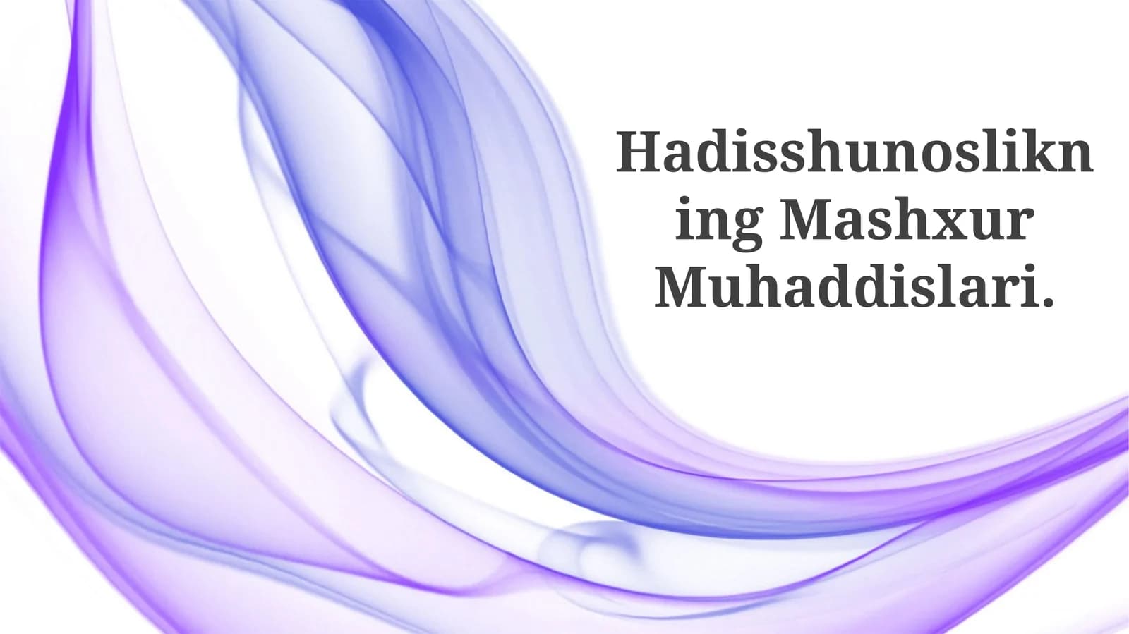 Hadisshunoslikning Mashxur Muhaddislari