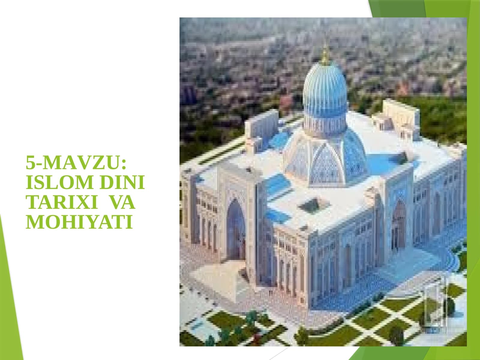 5-MАVZU: ISLOM DINI TARIXI VA MOHIYATI