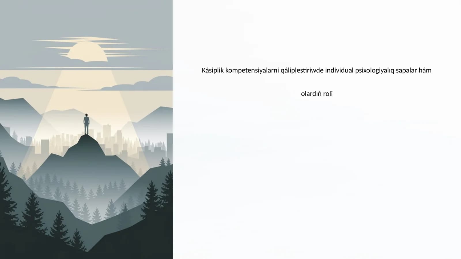 Kásiplik kompetensiyalarni qáliplestiriwde individual psixologiyalıq sapalar hám olardıń roli