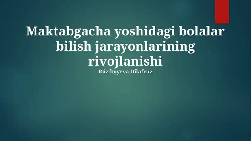 Maktabgacha yoshidagi bolalar bilish jarayonlarining rivojlanishi