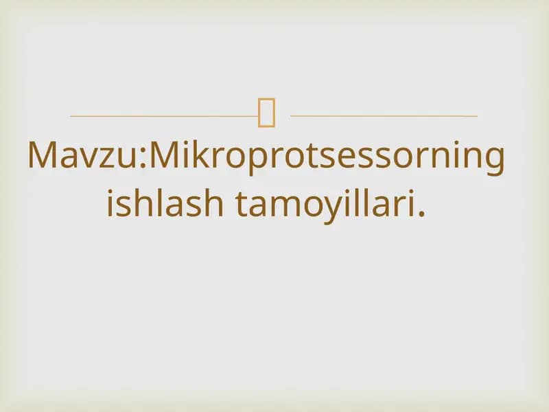 Mavzu:Mikroprotsessorning ishlash tamoyillari.