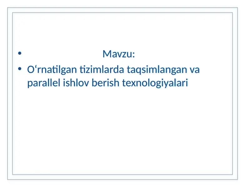 O‘rnatilgan tizimlarda taqsimlangan va parallel ishlov berish texnologiyalari