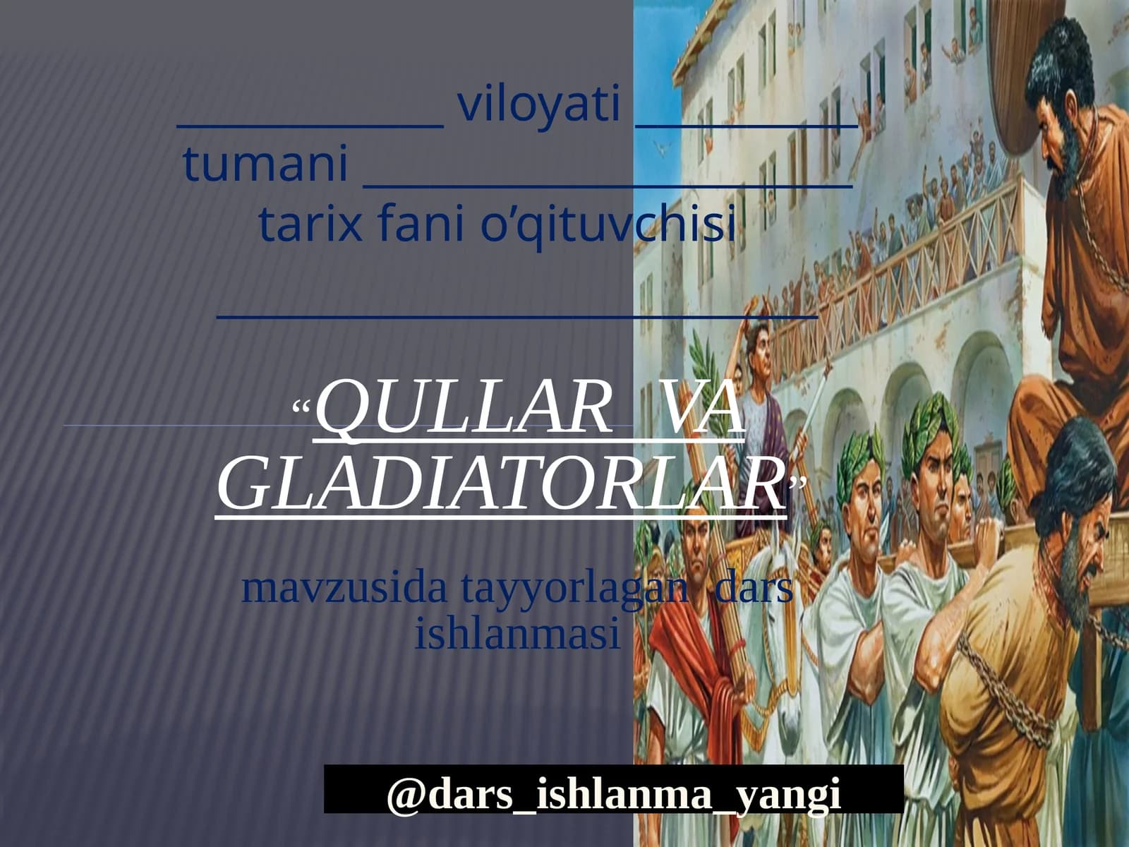 Qullar va gladiatorlar dars ishlanmasi