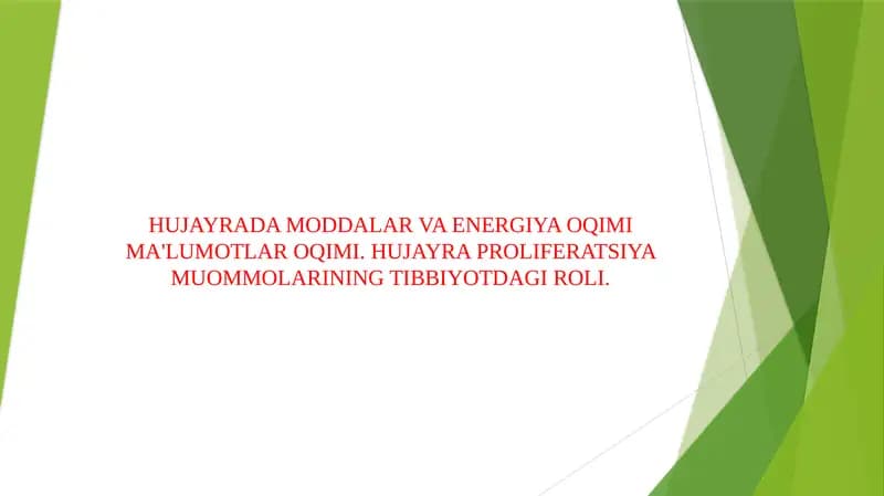 HUJAYRADA MODDALAR VA ENERGIYA OQIMI MA'LUMOTLAR OQIMI. HUJAYRA PROLIFERATSIYA MUOMMOLARINING TIBBIYOTDAGI ROLI.
