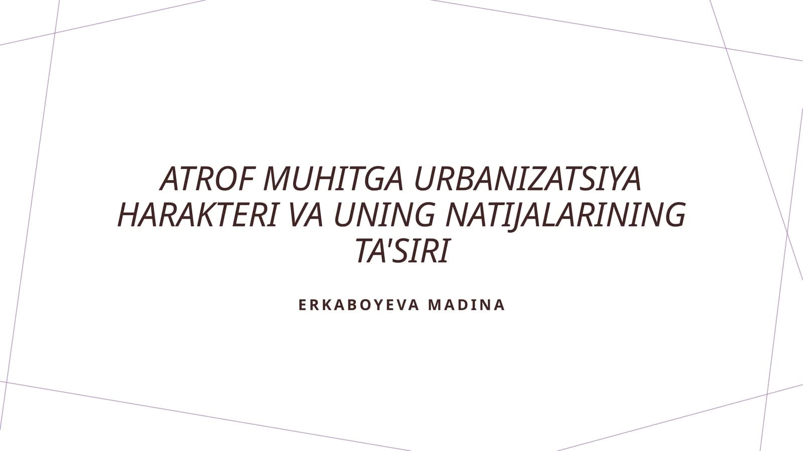 Atrof muhitga urbanizatsiya harakteri va uning natijalarining ta'siri