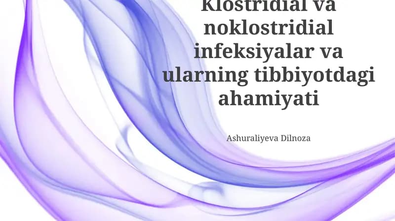 Klostridial va noklostridial infeksiyalar va ularning tibbiyotdagi ahamiyati