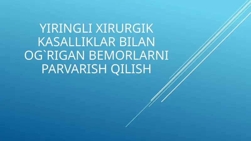 Yiring lixirurgik kasalliklar bilan o`rigan bemorlarni parvarish qilish