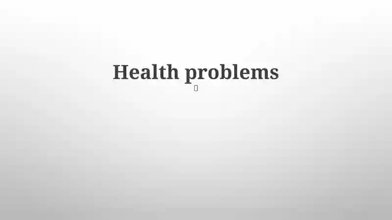 Health problems