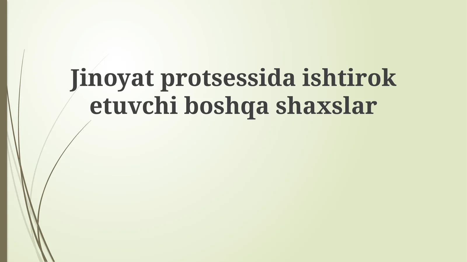 Jinoyat protsessida ishtirok etuvchi boshqa shaxslar