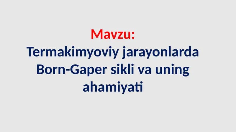 Termakimyoviy jarayonlarda Born-Gaper sikl va uning ahamiyati