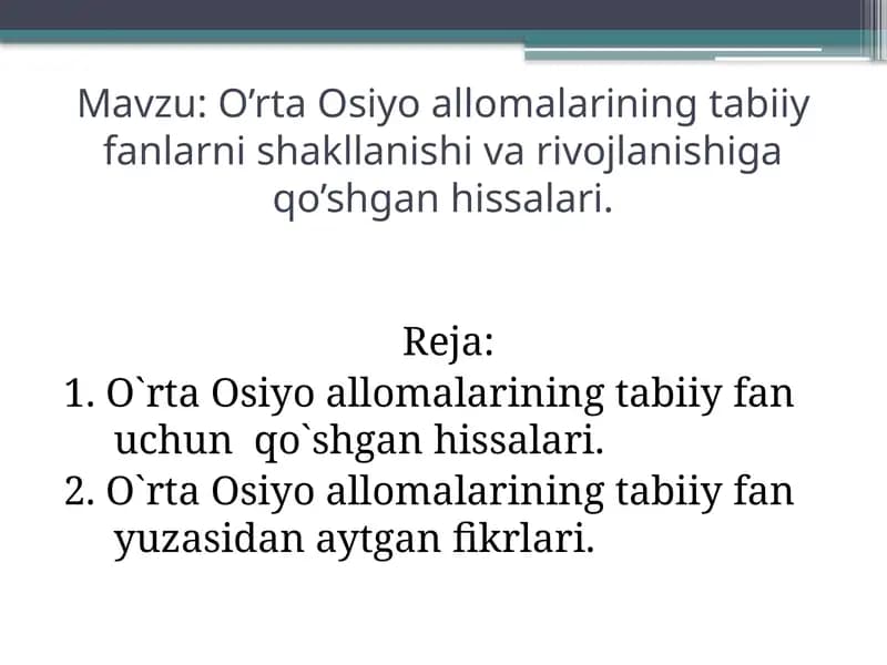 O’rta Osiyo allomalarining tabiiy fanlarni shakllanishi va rivojlanishiga qo’shgan hissalari