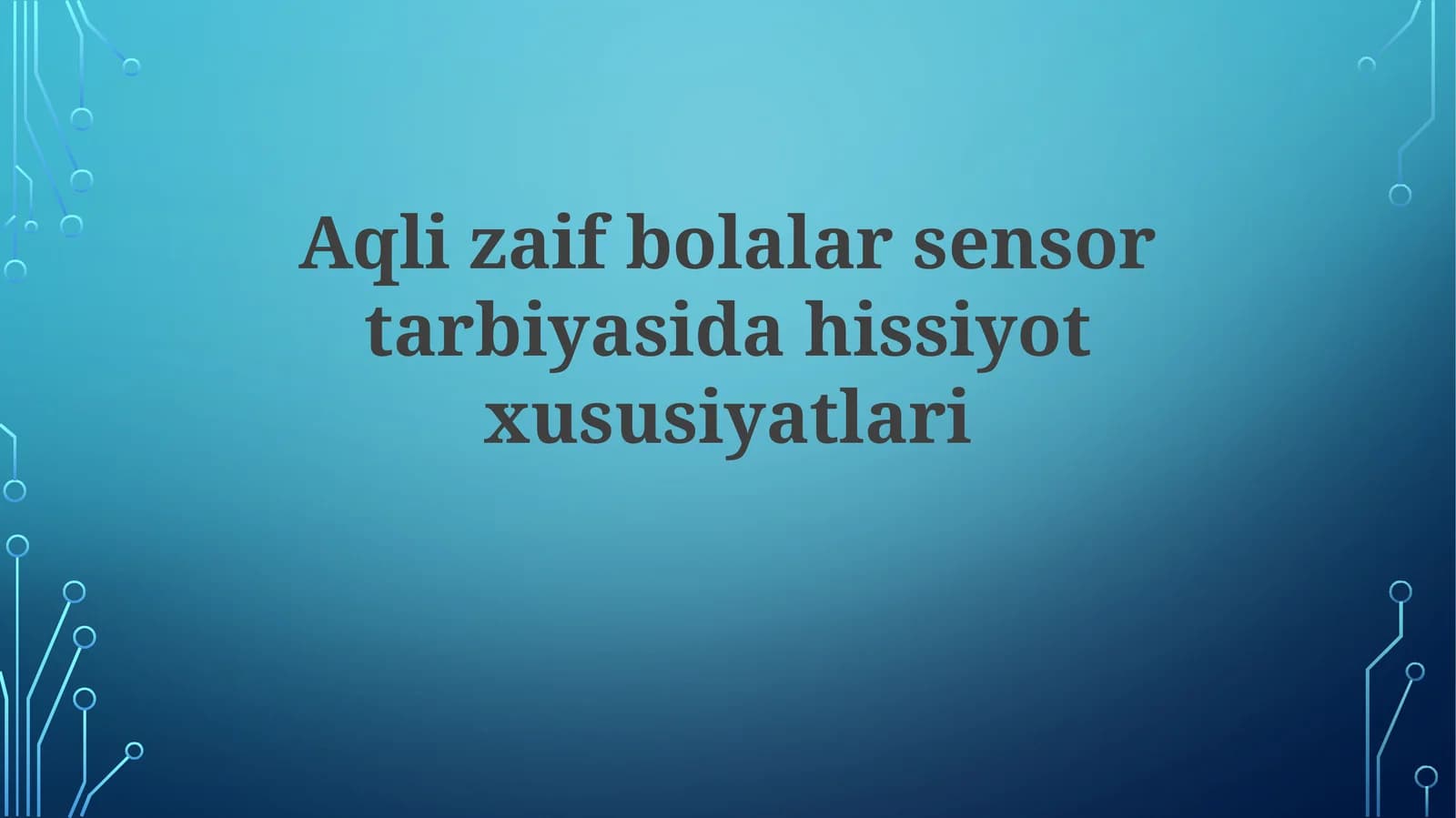 Aqlizaifbolalarsensortarbiyasidahissiyotxususiyatlari