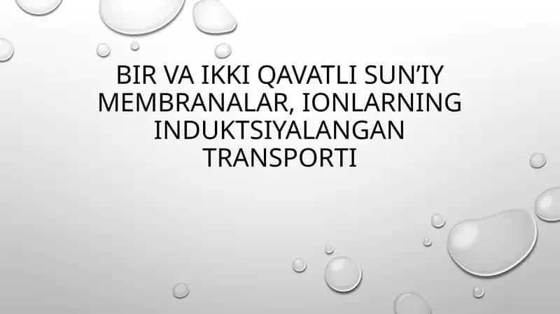 Bir va ikki qavatli sun’iy membranalar, ionlarning induktsiyalangan transporti