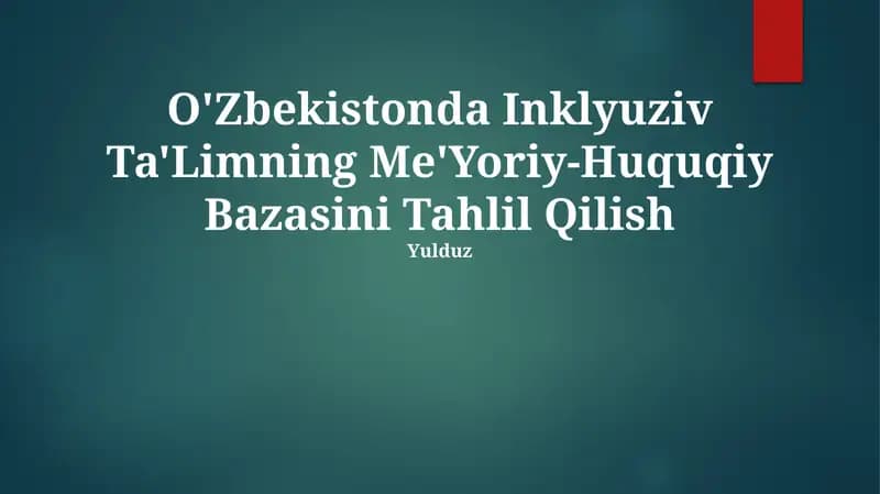 O'Zbekistonda Inklyuziv Ta'Limning Me'Yoriy-Huquqiy Bazasini Tahlil Qilish