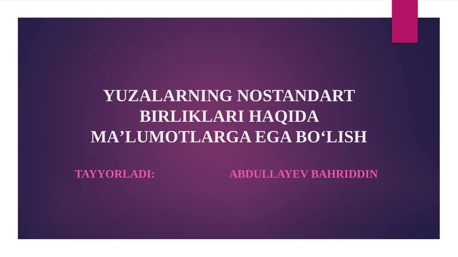 YUZALARNING NOSTANDART BIRLIKLARI HAQIDAMAʼLUMOTLARGAEGABOʻLISH