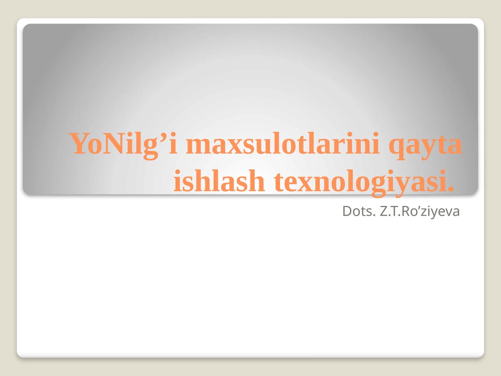 YoNilg’i maxsulotlarini qayta ishlash texnologiyasi