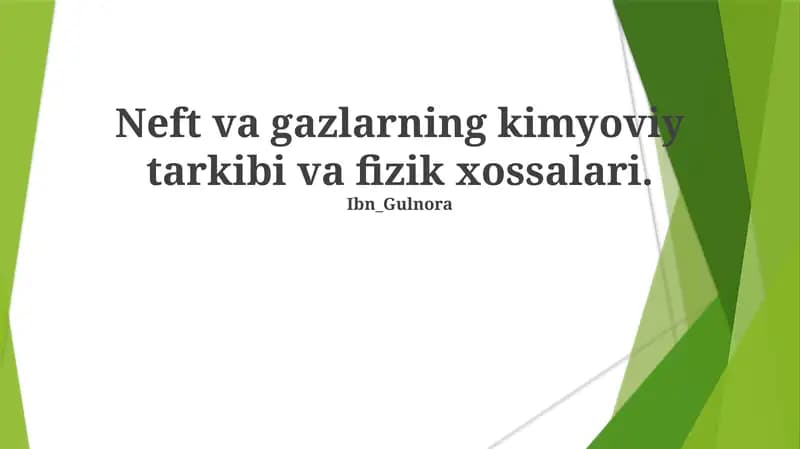 Neft va gazlarning kimyoviy tarkibi va fizik xossalari