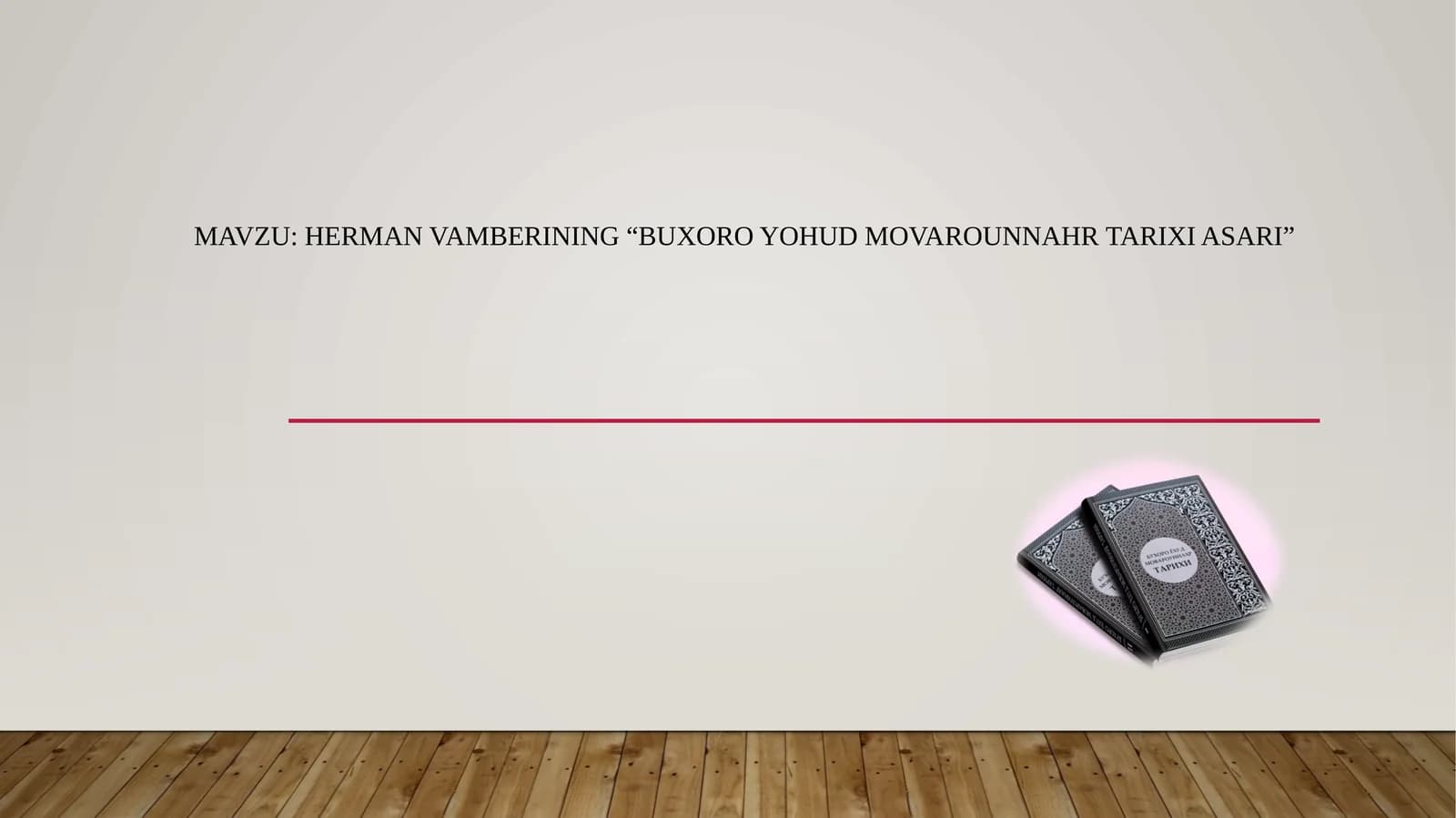 HERMAN VAMBERINING “BUXORO YOHUD MOVAROUNNAHR TARIXI ASARI”